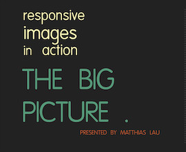 The Big Picture: Responsive Images in Action
